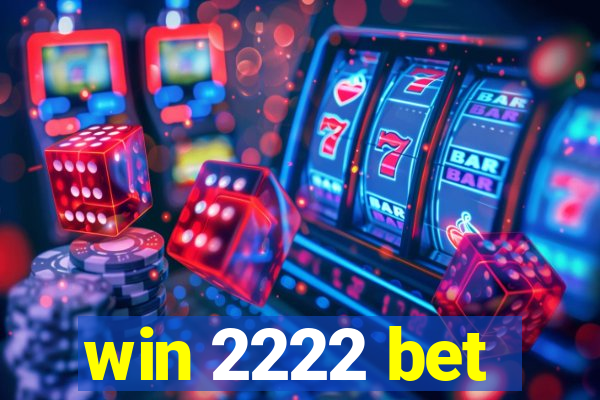 win 2222 bet